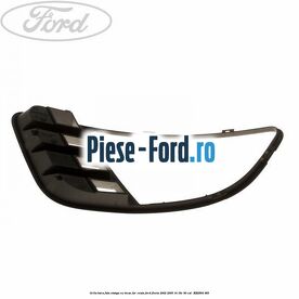 Grila bara fata stanga, cu locas far ceata Ford Fiesta 2002-2005 1.4 16V 80 cai #1D2A6DD413